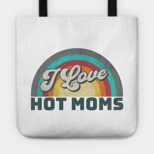 I Love Hot Moms Tote