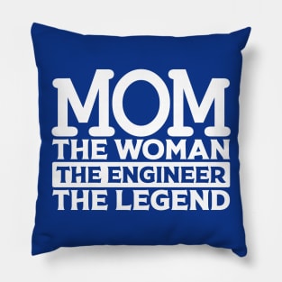 Mom The Woman The Engineer The Legend Pillow