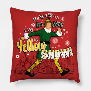 Do Not Eat The Yellow Snow Buddy The Elf Pillow