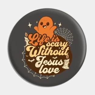 Life Is Scary Without Jesus Love for Christians People Pin