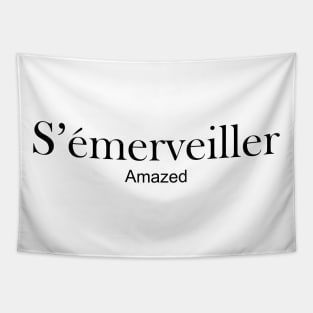 s'emerveiller - amazed Tapestry