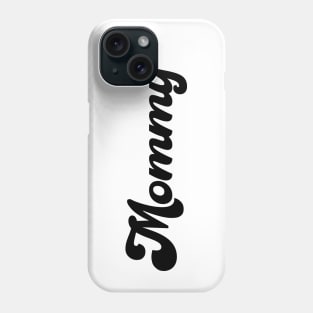 Mommy Phone Case