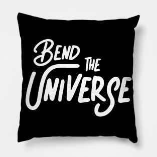 Bend the Universe Pillow