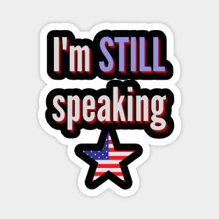 I'm still speaking Quote Kamala Harris 2020 Magnet