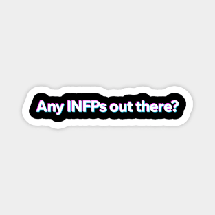 Any INFP out there? Magnet