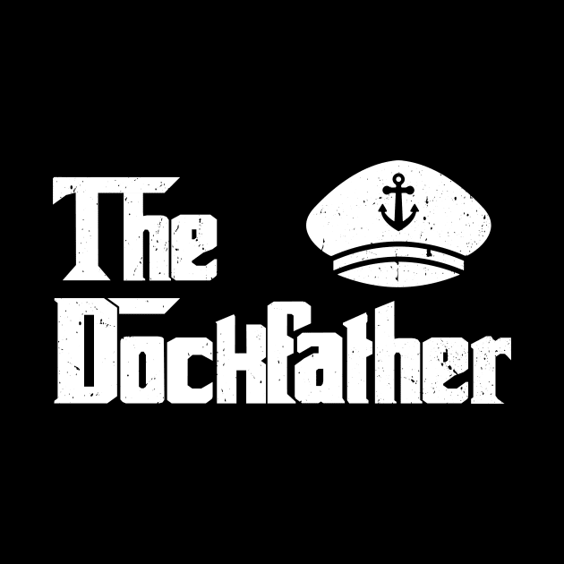 The Dockfather Funny Boating Fishing Boat Dad Captain Boater by Wakzs3Arts