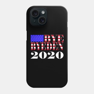 Bye Byeden Biden Trump Support 2020 Phone Case