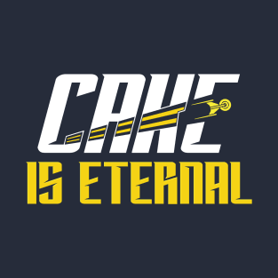 Cake Is Eternal T-Shirt