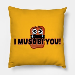 I Musubi You! Pillow