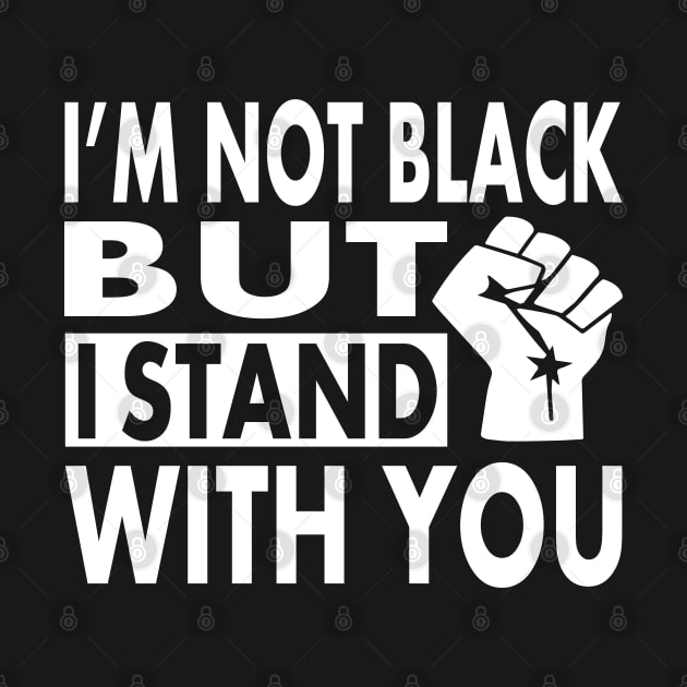 I'm not Black but I Stand With You, BLM Protest, distressed black lives matter, All lives matter by slawers