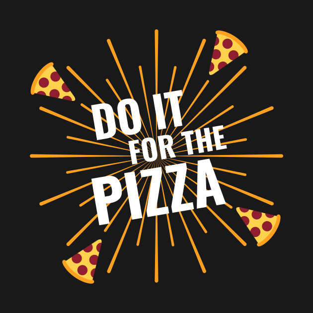 Do It For The Pizza by The Gift Hub