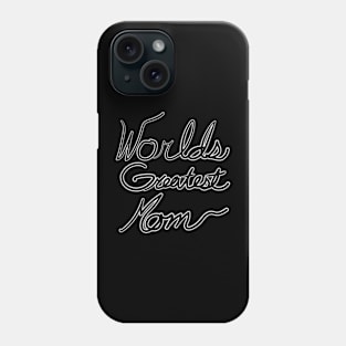 Worlds Greatest Mom Handwritten Cursive Phone Case