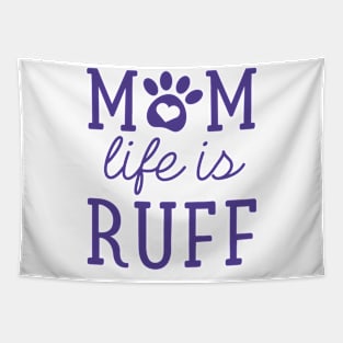 Mom Life Is Ruff Tapestry