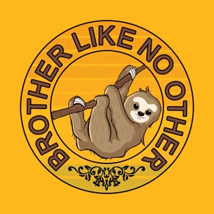 Brother like no other lazy bro sloth gift idea T-Shirt