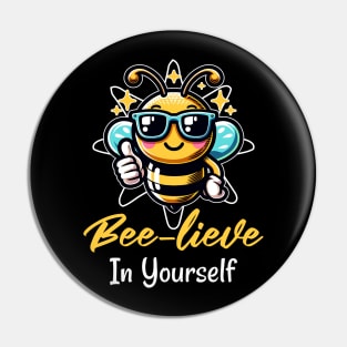 Honey Bee Pun -Bee-Lieve In Yourself Pin