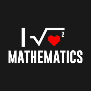 I Love Mathematics T-Shirt