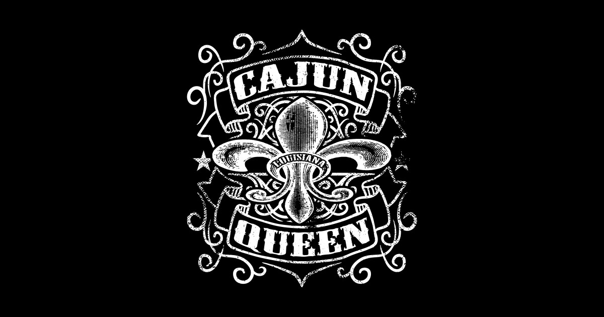 Cajun Queen - Cajun - Sticker | TeePublic