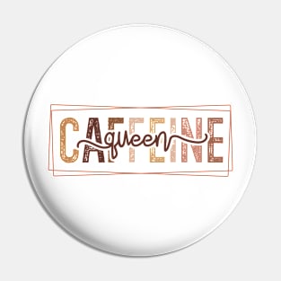 CAFFEINE QUEEN Funny Coffee Quote Hilarious Sayings Humor Gift Pin