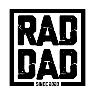 RAD DAD since 2020 T-Shirt