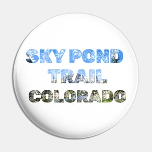 SKY POND TRAIL COLORADO Pin