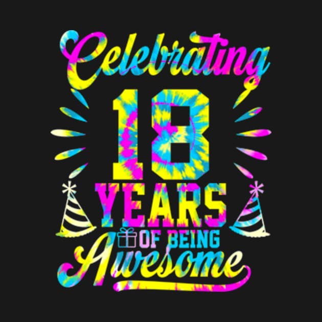 18 Years of Being Awesome 18 Years Old 18th Birthday Tie Dye by Bday Shop