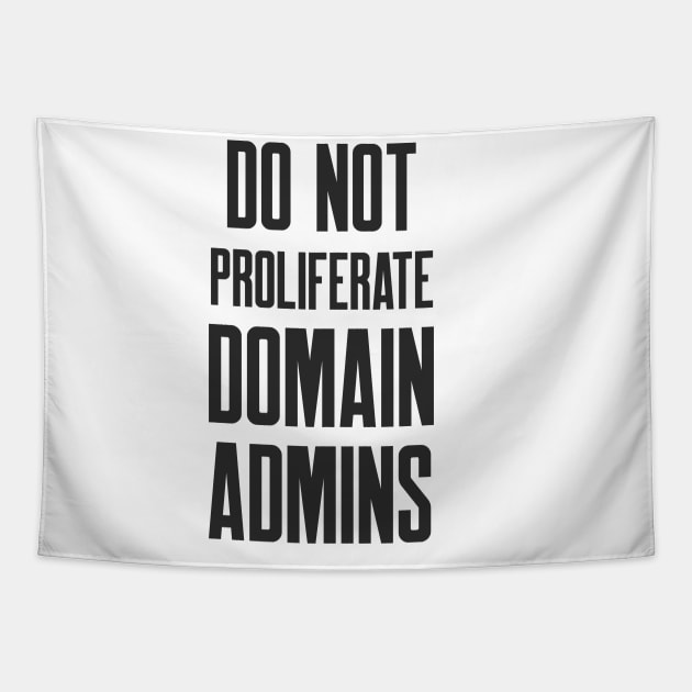 Cybersecurity Do Not Proliferate Domain Admins Tapestry by FSEstyle