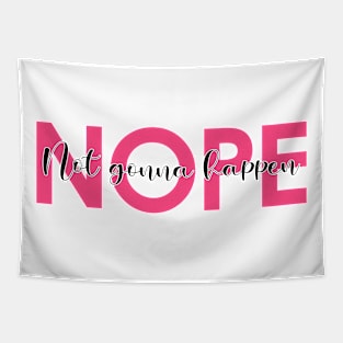 NOPE not gonna happen Tapestry