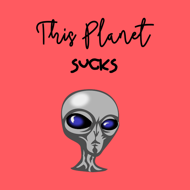 This Planet Sucks by MissMorty2