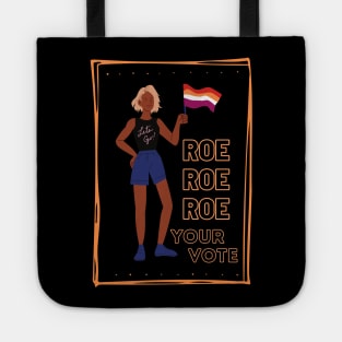 Roe Roe Roe Your Vote Tote