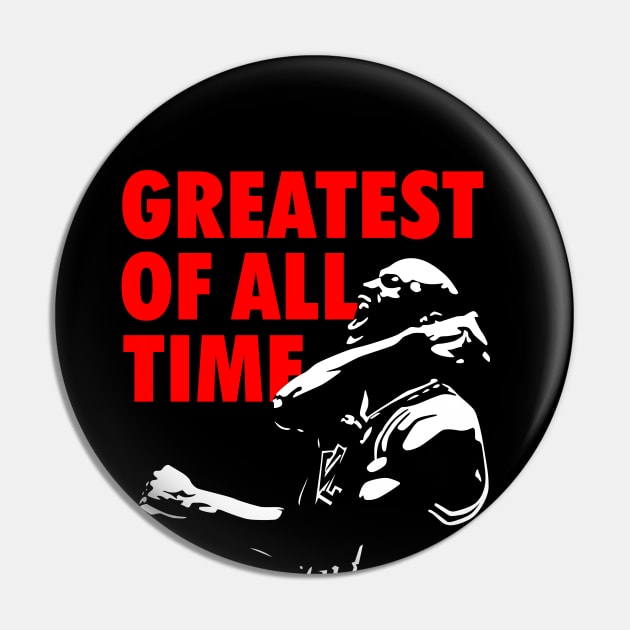 Greatest of All Time Pin by Tee4daily