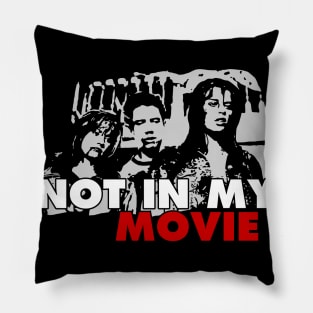 Not in My Movie Pillow