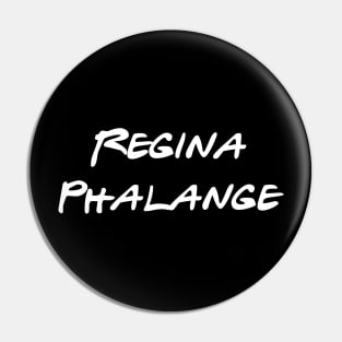 Regina Phalange Pin