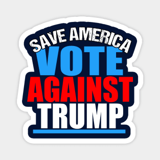 Save America Vote Against Trump Magnet