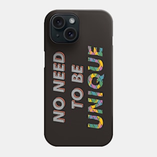 No need to be UNIQUE - Be Normal Phone Case