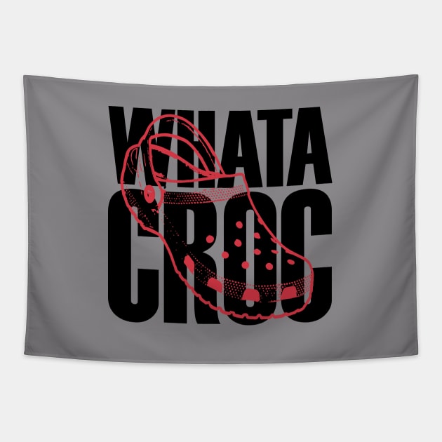 WHATA CROC - CROC LIFE - CROC LOVE Tapestry by Angel Pronger Design Chaser Studio