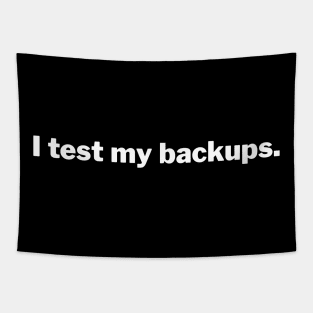 I Test My Backups Tapestry