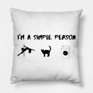 I'm A Simple Person -Funny Pole Dancing Design Pillow