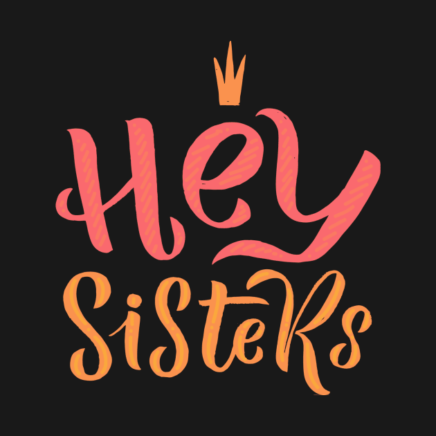 Hey sisters by FunnyStylesShop