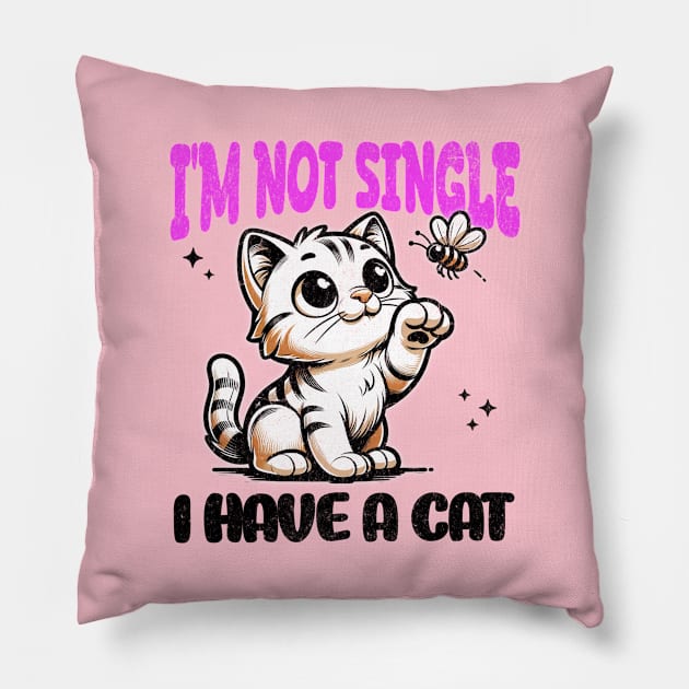 I'm Not Single, I Have a Cat - Playful Cat Pillow by Pink & Pretty