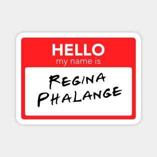 Friends - Hello My Name Is Regina Phalange Magnet