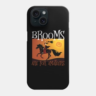 Brooms Are For Amateurs Magician Rides Horse Phone Case