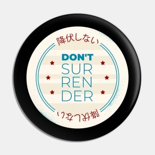 Don't Surrender Pin