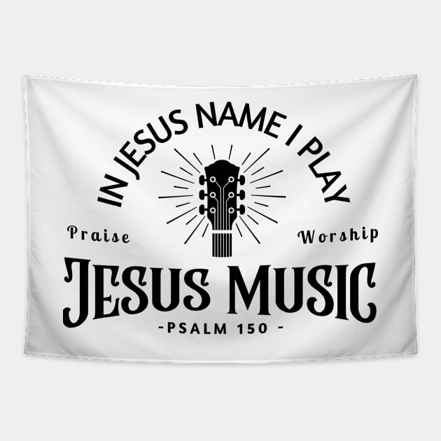 Jesus Music, In Jesus Name I Play Guitar Tapestry by E.S. Creative