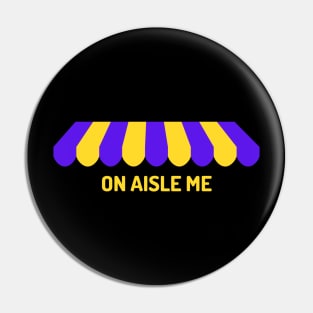 On Aisle Me Storefront Logo Pin