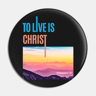 To Live is Christ Pin