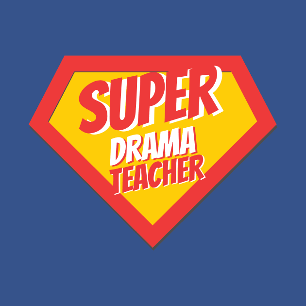 Drama Teacher Gifts | Super Drama Teacher by BetterManufaktur