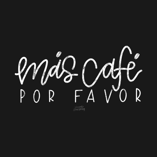 Más Café, Por Favor by Hannah’s Hand Lettering