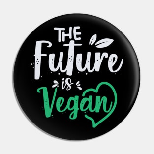 The Futue is Vegan Pin