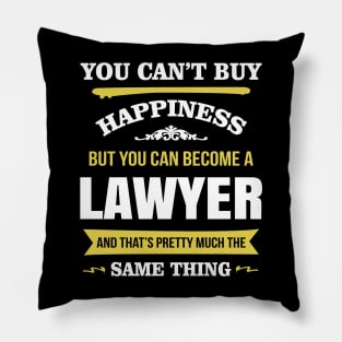 You cant buy happiness but you can become a lawyer Pillow