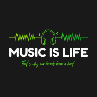 Music is life heart beat in headphones for music lovers T-Shirt